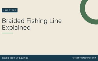 Braided Fishing Line Explained