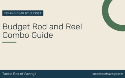 Budget Rod and Reel Combo Guide