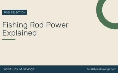 Fishing Rod Power Explained